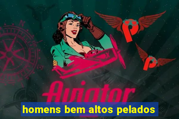 homens bem altos pelados